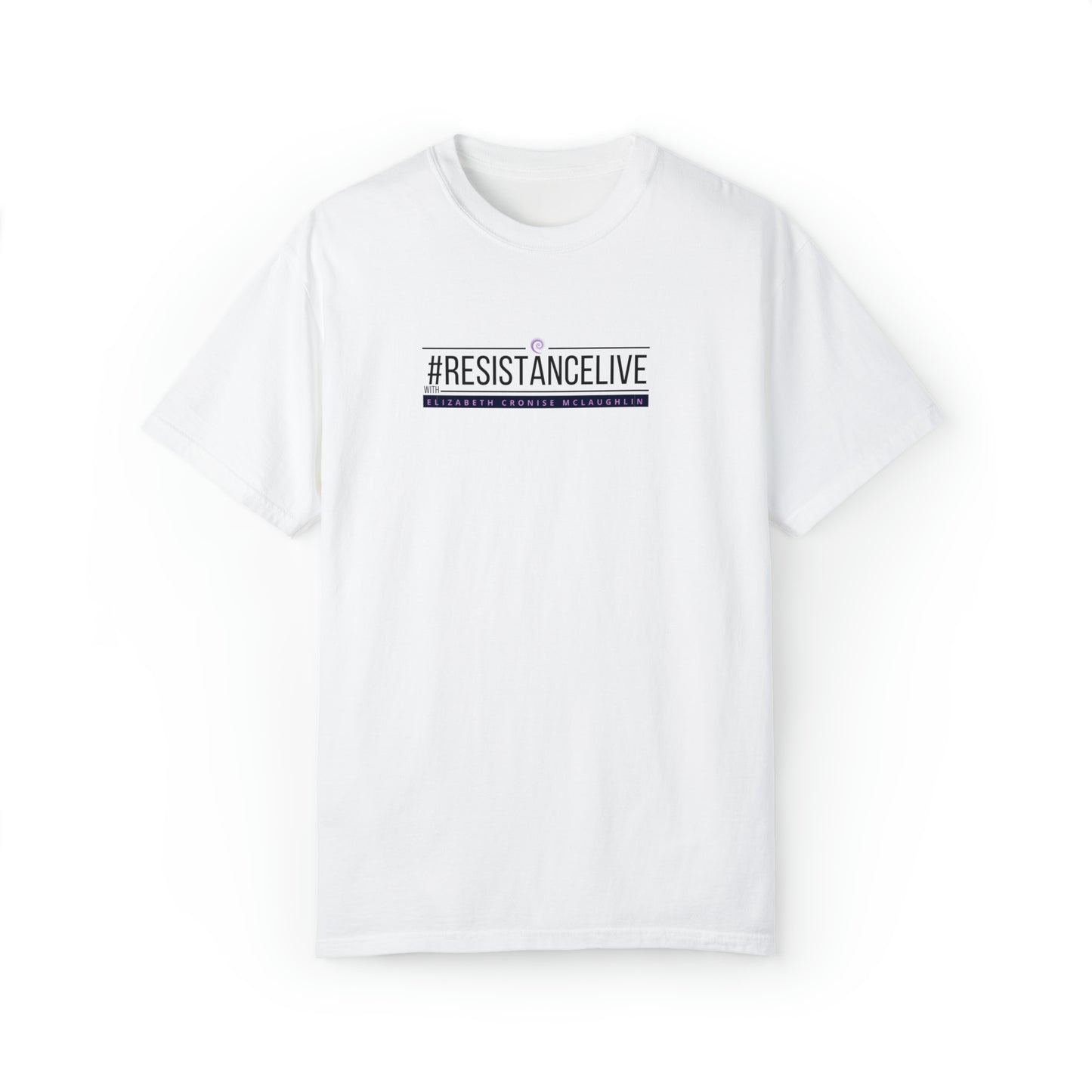 ResistanceLive Unisex Garment-Dyed T-shirt